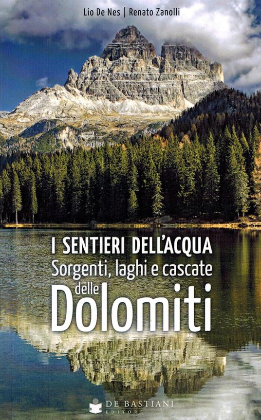 I sentieri dell'acqua. Sorgenti, laghi e cascate delle Dolomiti - copertina