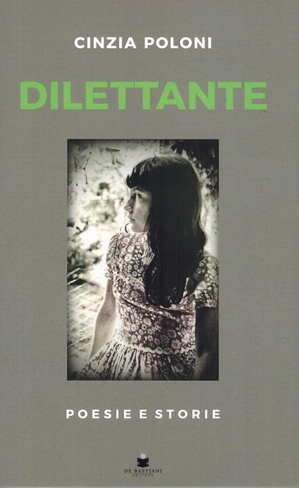 Dilettante. Poesie e storie - Cinzia Poloni - copertina