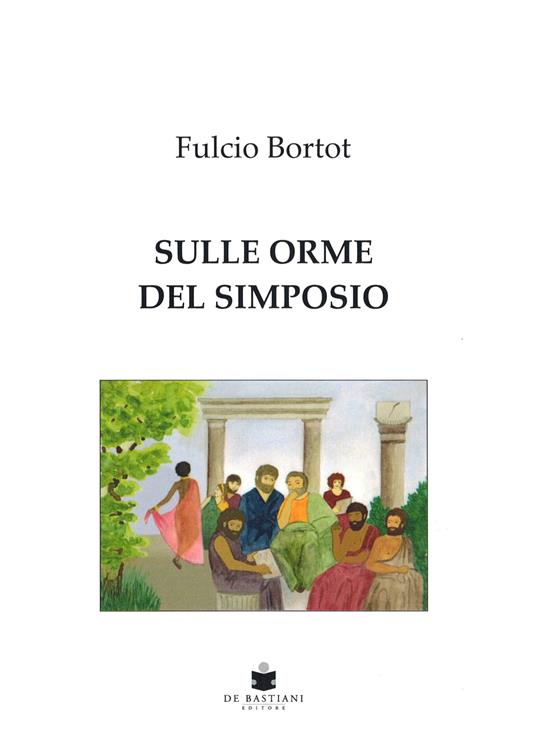 Sulle orme del simposio - Fulcio Bortot - copertina