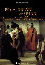 Boia, sicari e sbirri. I mestieri «neri» della Serenissima