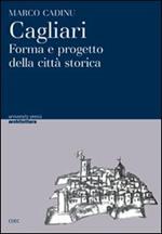 Cagliari. Forma e progetto della città storica