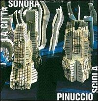 La Città Sonora - Pinuccio Sciola - copertina