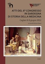 Atti del 6° Congresso in Sardegna di storia della medicina (Cagliari 8-9 giugno 2012)