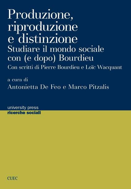 Produzione, riproduzione e distinzione. Studiare il mondo sociale con (e dopo Bourdieu) - copertina