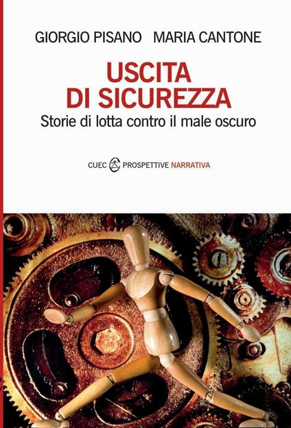 Uscita di sicurezza. Storie di lotta contro il male oscuro - Giorgio Pisano,Maria Cantone - copertina