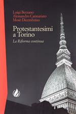 Protestantesimi a Torino. La Riforma continua