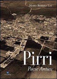 Pirri. Paese antico - Maria Rosaria Lai - copertina