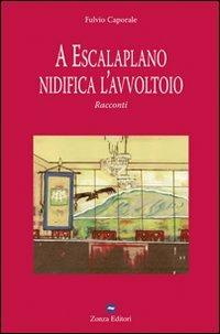 A Escalaplano nidifica l'avvoltoio - Fulvio Caporale - copertina