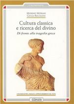 Cultura classica e ricerca del divino. Di fronte alla tragedia greca