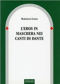 L' eros in maschera nei canti di Dante - Marcello Caleo - copertina