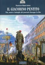 Il giacobino pentito. Vita, morte e battaglie del generale Giuseppe La Hoz