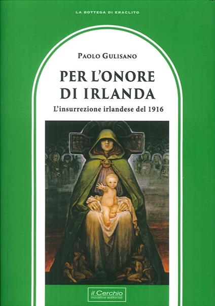 Per l'onore di Irlanda. L'insurrezione irlandese del 1916 - Paolo Gulisano - copertina