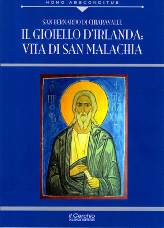 Il gioiello d' Irlanda. Vita di San Malachia - Bernardo di Chiaravalle (san) - copertina