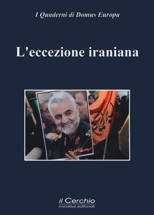 L' eccezione iraniana. Teheran tra idealità e pragmatismo - copertina