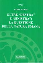 Oltre «destra» e «sinistra»: la questione della natura umana