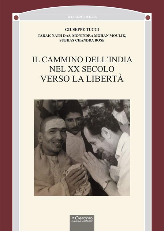 Il cammino dell'India nel XX secolo verso la libertà - Giuseppe Tucci - copertina