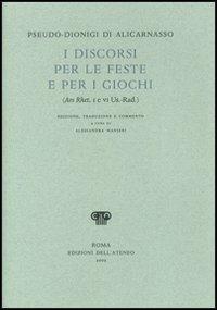 I discorsi per le feste e per i giochi (Ars Rhet. I e VI Us.-Rad.) - Pseudo Dionigi di Alicarnasso - copertina