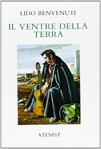 Il ventre della terra - Lido Benvenuti - copertina