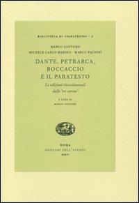 Dante, Petrarca, Boccaccio e il paratesto. Le edizioni rinascimentali delle «tre corone» - Marco Santoro,Michele C. Marino,Marco Pacioni - copertina