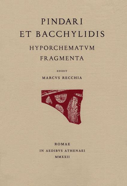 Pindari et Bacchylidis Hyporchematum fragmenta. Ediz. italiana e greca - Pindaro,Bacchilide - copertina