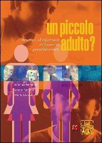 Un piccolo adulto? Genitori ed educatori di fronte al preadolescente - Lorenzo Ferraroli,Bruno Ferrero,Mario Delpiano - copertina