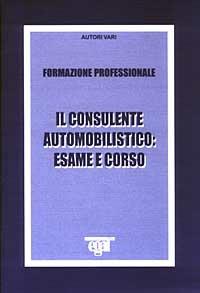 Il consulente automobilistico: esame e corso - copertina