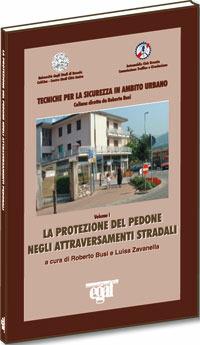La protezione del pedone negli attraversamenti pedonali - Roberto Busi,Luisa Zavanella - copertina