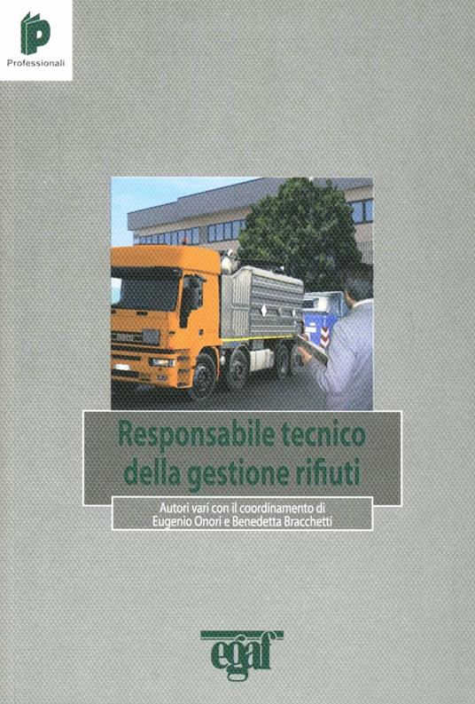 Responsabile tecnico della gestione rifiuti - Eugenio Onori,Benedetta Bracchetti - copertina