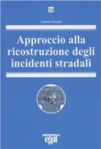 Approccio alla ricostruzione degli incidenti stradali - Antonio Pietrini - copertina