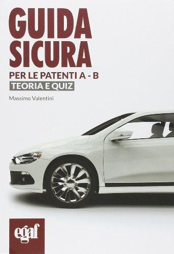 Guida sicura per le patenti A1, A2, A, B1, B, BE con quiz per argomento - Massimo Valentini - copertina