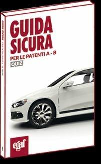 Guida sicura per le patenti A-B. Quiz - copertina