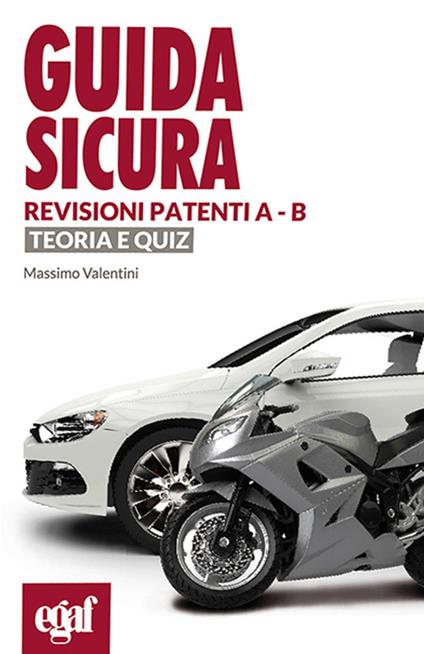 Guida sicura revisioni patenti A-B. Teoria e quiz - Massimo Valentini - copertina