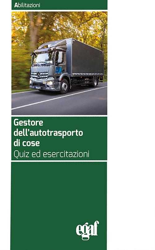 Gestore dell'autotrasporto di cose. Quiz ed esercitazioni - copertina