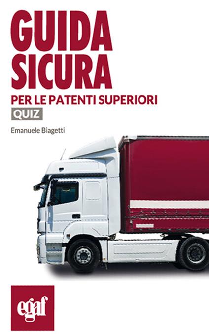 Guida sicura per le patenti superiori. Quiz - Emanuele Biagetti - copertina