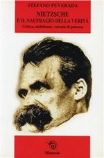 Nietzsche e il naufragio della verità. Critica, nichilismo, volontà di potenza