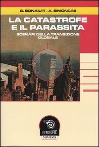 La catastrofe e il parassita. Scenari della transizione globale - 3