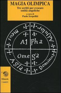 Magia olimpica. Tre scritti per evocare entità angeliche - copertina