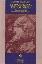 La magnificenza e il suo doppio. Il pensiero estetico di Giovanni Battista Piranesi