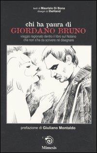 Chi ha paura di Giordano Bruno. Viaggio ragionato dentro il libro sul Nolano che non s'ha da scrivere né disegnare - Maurizio The hand Di Bona - copertina