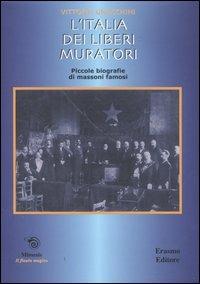 L' Italia dei liberi muratori. Brevi biografie di massoni famosi - Vittorio Gnocchini - 3