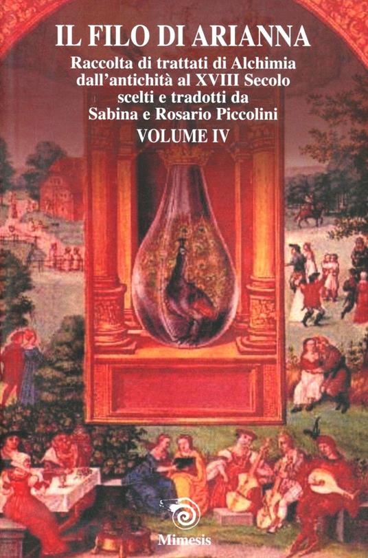 Il filo di Arianna. 42 trattati alchemici. Vol. 4: Raccolti di trattati di alchimia dall'antichità al XVIII secolo - copertina