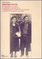 Anarchismo e politica. Nel problemismo e nella critica all'anarchismo del ventesimo secolo, il «programma minimo» dei libertari del terzo millennio...