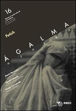 Ágalma. Vol. 16: Fetish.