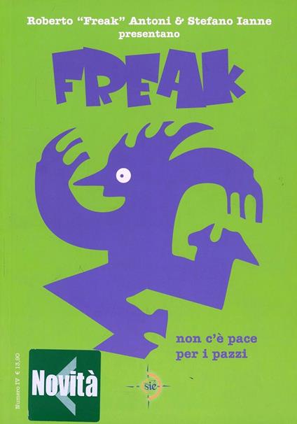 Non c'è pace per i pazzi. Freak. Vol. 4 - Roberto Antoni,Stefano Ianne - copertina