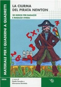 La ciurma del pirata Newton. Trenta giochi per ragazze e ragazzi svegli -  P. Cereda - G. Dimitiolo - Libro - Mimesis - Materiale per i quaderni a  quadretti | IBS