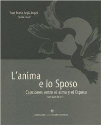 L' anima e lo sposo. Canciones entre el alma y el esposo San Juan de la Cruz - Cecilia Fasser - copertina