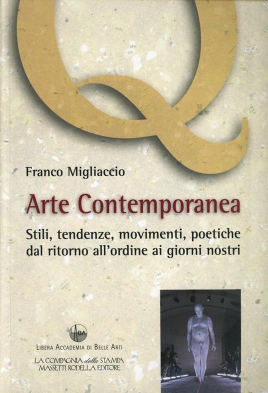 Arte contemporanea. Stili, tendenze, movimenti, poetiche, dal ritorno all'ordine ai giorni nostri - Franco Migliaccio - copertina