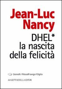 DHEL. La nascita della felicità - Jean-Luc Nancy - copertina