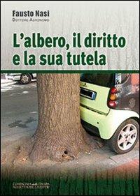 L' albero, il diritto e la sua tutela - Fausto Nasi - copertina