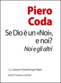 Se Dio è un «Noi», e noi? Noi e gli altri - Piero Coda - copertina